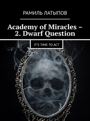 cover image of Academy of Miracles – 2. Dwarf Question. It's time to act